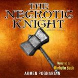 The Necrotic Knight, Armen Pogharian