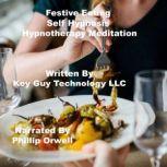 Festive Eating Self Hypnosis Hypnothe..., Key Guy Technology LLC