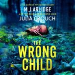 The Wrong Child, M. J. Arlidge