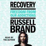 Recovery Freedom from Our Addictions, Russell Brand