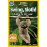 Swing, Sloth! Explore the Rain Forest, Susan B. Neuman
