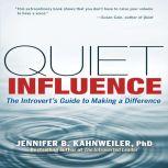 Quiet Influence, Jennifer Kahnweiler PhD