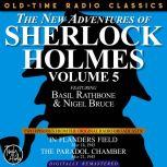 THE NEW ADVENTURES OF SHERLOCK HOLMES, VOLUME 5:EPISODE 1: IN FLANDERS FIELD EPISODE 2: THE PARADOL CHAMBER, Dennis Green