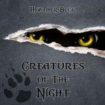 Creatures Of The Night The Horror Di..., Heather Beck