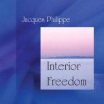 Interior Freedom, Jacques Philippe