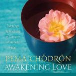 Awakening Love, Pema Chodron