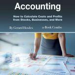 Accounting How to Calculate Costs and Profits from Stocks, Businesses, and More, Gerard Howles