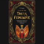 Tales of the Dark Feminine, V. Castro