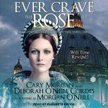 Ever Crave the Rose, Morgan ONeill