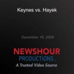 Keynes vs. Hayek, PBS NewsHour