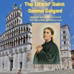 The Life of Saint Gemma Galgani, Bob Lord