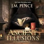Ancient Illusions, J.M. Pence