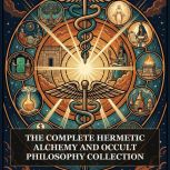 The Complete Hermetic Alchemy and Occ..., Hermes Trismegistus and Paracelsus