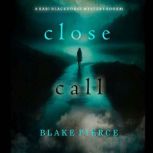 Close Call A Kari Blackhorse Suspens..., Blake Pierce