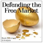 Defending the Free Market Book Summa..., Briefly Summaries