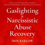 Gaslighting  Narcissistic Abuse Reco..., Don Barlow