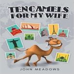 Ten Camels for My Wife, John Meadows