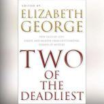 Two of the Deadliest, Elizabeth George