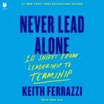 Never Lead Alone, Keith Ferrazzi