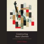 Constructing Basic Liberties, James E. Fleming