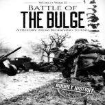Battle of the Bulge World War II, Hourly History