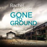 Gone to Ground, Rachel Amphlett