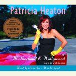 Motherhood and Hollywood, Patricia Heaton