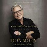God Will Make a Way Discovering His Hope in Your Story, Don Moen