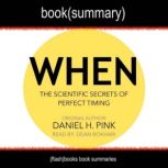 When by Daniel Pink - Book Summary The Scientific Secrets of Perfect Timing, FlashBooks
