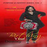 Birthing Your Destiny, Dr. Shirley K. Clark