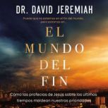 El mundo del fin, Dr.  David Jeremiah