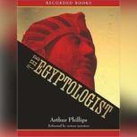 The Egyptologist, Arthur Phillips
