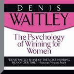 The Psychology of Winning for Women, Denis Waitley