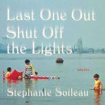 Last One Out Shut Off the Lights, Stephanie Soileau