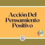 Accion Del Pensamiento Positivo, LIBROTEKA