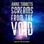 Screams From the Void, Anne Tibbets