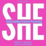 She Understanding Feminine Psychology, Robert A. Johnson