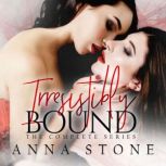 Irresistibly Bound, Anna Stone