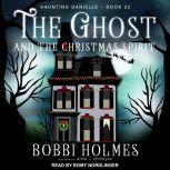 The Ghost and the Christmas Spirit, Bobbi Holmes
