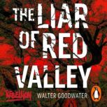The Liar of Red Valley, Walter Goodwater