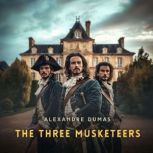 The Three Musketeers, Volume 2, Alexandre Dumas