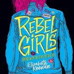 Rebel Girls, Elizabeth Keenan