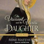 The Viscount and the Vicars Daughter..., Mimi Matthews