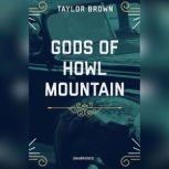 Gods of Howl Mountain, Taylor Brown