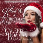 Kiss Me at Christmas, Valerie Bowman