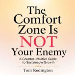 The Comfort Zone Is Not Your Enemy, Tom Redington