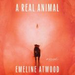 A Real Animal, Emeline Atwood