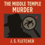 The Middle Temple Murder, J. S. Fletcher