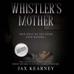 Whistlers Mother, Jax Kearney
