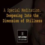 A Special Meditation  Deepening Into..., Stuart Newman